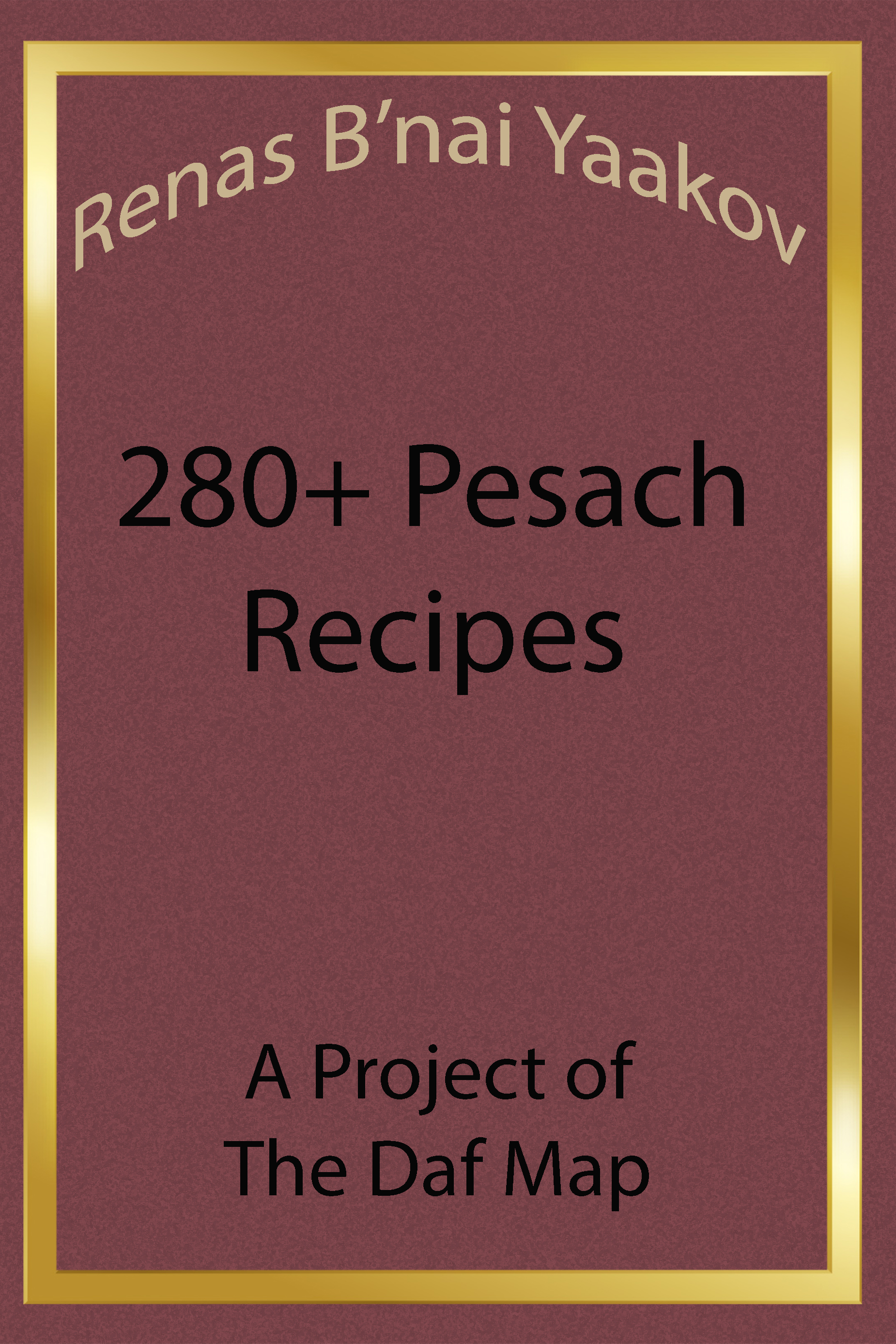 Renas B'nai Yaakov 280+ Pesach Recipes